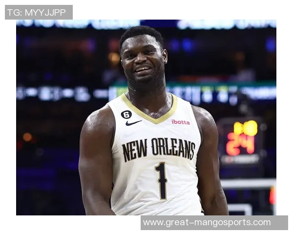 锡安体重问题持续发酵鹈鹕队聘专职营养师全程监督饮食管理